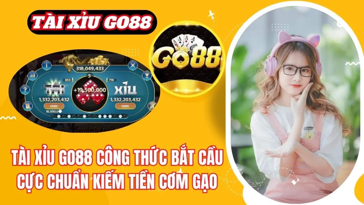 Bi Quyet Thang Lon Tai Xiu Go88 Chi Tiet Nhat