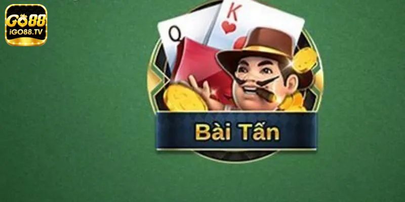 Sơ lược về game Bài Tấn GO88 